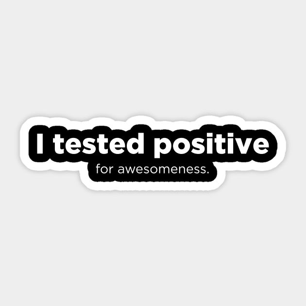 Tested Positive Sticker by Heel Shirts